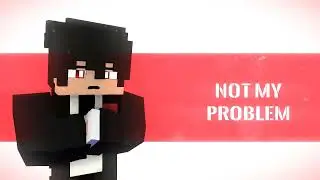 not my problem meme minecraft animation mineimator (template in description)