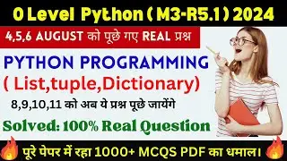 O Level (M3-R5.1) 4,5,6 Aug Paper Solutions | O Level M3 R5 List,Tuple, Dictionary MCQs | |   #m3r5