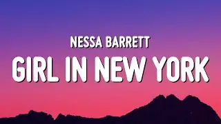 Nessa Barrett - girl in new york (Lyrics)