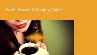 Health Benefits Of Drinking Coffee