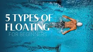 5 TYPES OF FLOATING | PRONE, SUPINE, STARFISH, EGG/ TUCKED, JELLYFISH FLOAT for Beginner