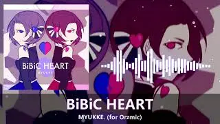 [for Orzmic] MYUKKE. - BiBiC HEART