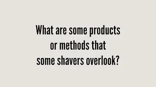 What Some Wet Shavers Overlook