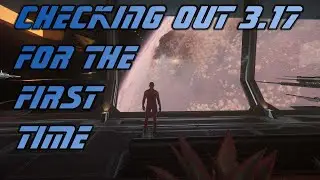 Star Citizen: 317 first impressions and gameplay