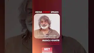 Media Expert Speaks | Mr. Manoj Khatri, Film Producer | MET IMM