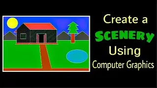 Create Scenery in computer graphics