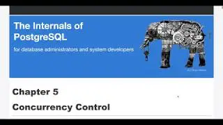 PostgreSQL Internals - Concurrency Control