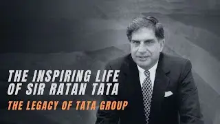 The Inspiring Life of Ratan Tata and the Legacy of Tata Group