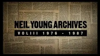 Neil Young Archives Vol. III (1976-1987) - Limited Edition Deluxe Box Set