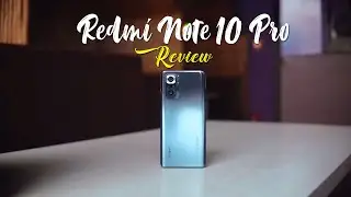 Redmi Note 10 Pro Review | The Budget Beast