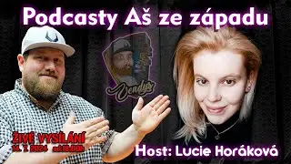 Podcasty Aš ze západu #17  živě - Host: Lucie Horáková  ( 2024 CZ )