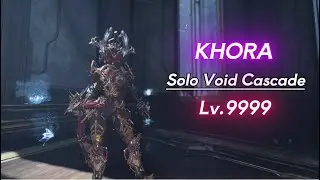 KHORA - Solo Void Cascade Lv.9999 (150 Exolizers) Warframe Level Cap