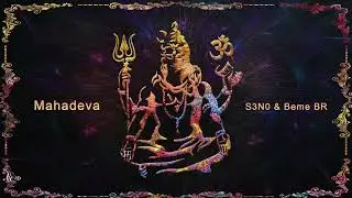 Mahadeva - (S3N0 & Beme BR)