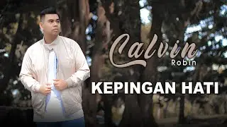 Calvin Robin - Kepingan Hati (Official Music Video)