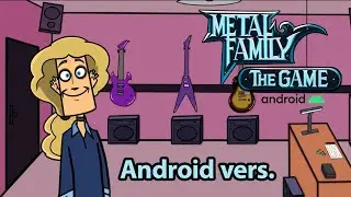 Metal Family The Game: Android vers.
