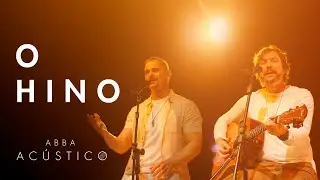 O Hino - Abba Acústico