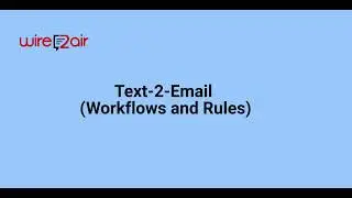 Text 2 Email Workflows & Rules