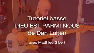 "DIEU EST PARMI NOUS" - TUTO BASSE par Matthieu Gibert