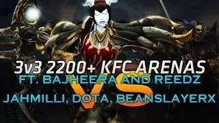 2200+ 3v3 KFC Arenas with Bajheera & Reedz vs Jahmilli, Dota & Beanslayer