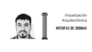 Cómo es la INTERFAZ de 3DSMAX | ArchVIZ-03