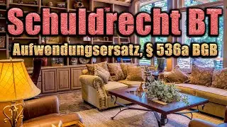 Aufwendungsersatz, § 536a II BGB - Schuldrecht BT 19