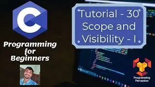T30 - Scope and Visibility - I - Programming in C (Beginners)