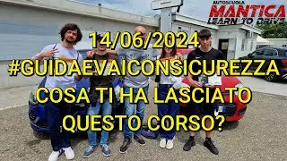 Guida e Vai con Sicurezza 14/06/2024, cosa ti ha lasciato il corso? [AUTOSCUOLA MANTICA]