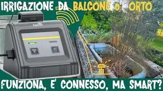 Irrigazione connessa da balcone. Mi salverà le piante?
