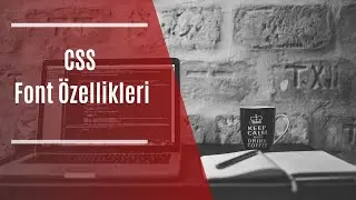 #36 CSS - Font Özellikleri [HTML, CSS, Flexbox , Bootstrap Eğitim Dersleri ]