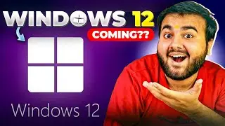Windows 12 Finally Coming in 2024 ?? 🤔 | Everything We Know Till Now..