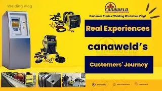 Welding Tales: Canaweld's Real Customer Experiences