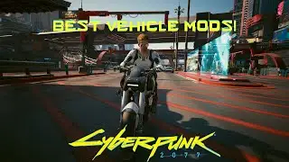 Best Vehicle Improvement Mods for Cyberpunk 2077