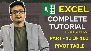 Excel Full Bangla Tutorial | Complete Microsoft Excel Tutorial in Bangla | Pivot Table in Excel 2024
