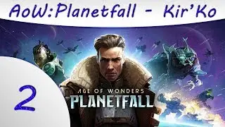 Age of Wonders: Planetfall - Part 2 - Kir'Ko