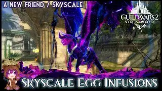 GW2 - Skyscale Egg Infusions (A New Friend achievement)