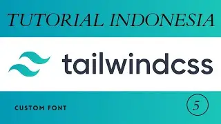 Tutorial Tailwind CSS | Custom Font