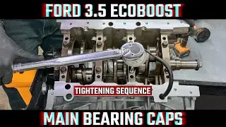 FORD 3.5 ECOBOOST MAIN BEARING CAPS TORQUE SEQUENCE