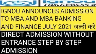 IGNOU Announces Admissions to MBA and MBA(Banking & Finance) for JUly 2021 Session. WITHOUT ENTRANCE