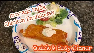 Avocado Salsa Chicken Enchiladas// Mini Grocery Haul