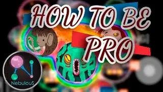 NEBULOUS - HOW TO BE PRO #1  [ 5 STEPS ] - agar.io mobile game -