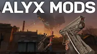 Half-Life Alyx Mods 2021 - please don't hate me