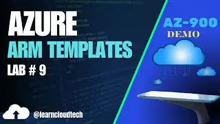 Azure Resource Manager | ARM Templates  | LAB #9 | Demo  | AZ-900 |