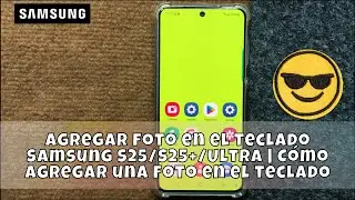 Agregar foto en el teclado Samsung S25/S25+/Ultra | Cómo agregar una foto en el teclado