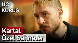 Üç Kuruş | 16. Bölüm Kartal Özel Sahneler 🦅