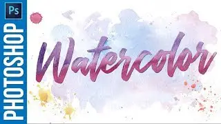 Photoshop: HOW to create a WATERCOLOR effect