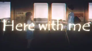 Here with me - A silent voice [EDIT/AMV]