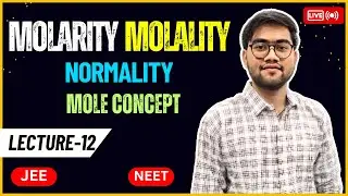 Class 11 Chapter 1: Molarity & Molality in Mole Concept for JEE & NEET 2024 #jee #neet