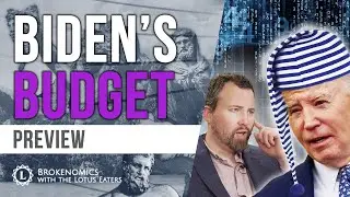 Brokenomics | The Biden Budget and Macro Summer