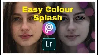 Color Splash | Stealing The Color | PicsArt 2019 | Lightroom CC | Quick & Easy