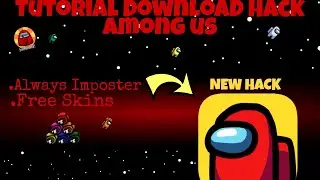 How to Hack Among Us ? |always Imposter |Free Skins